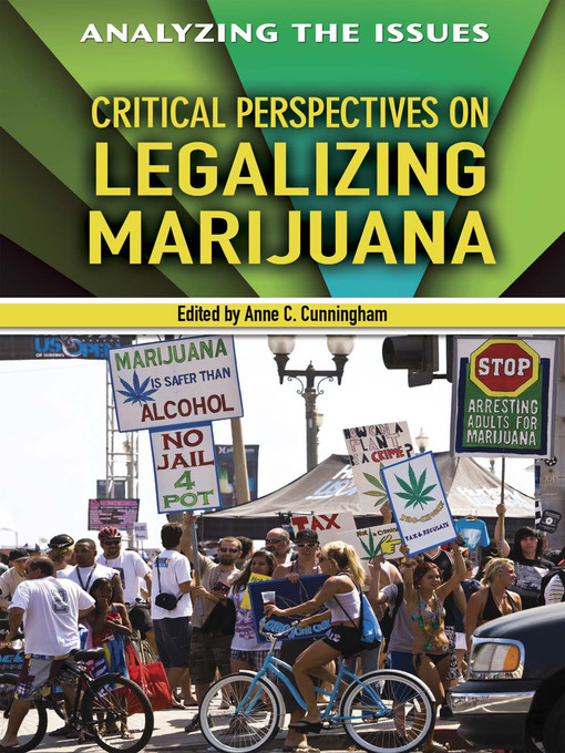 Title details for Critical Perspectives on Legalizing Marijuana by Elizabeth Schmermund - Available